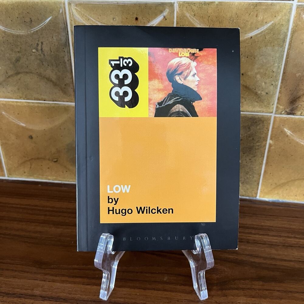 33 1/3 David Bowie's Low by Hugo Wilcken 2005 Bloomsbury